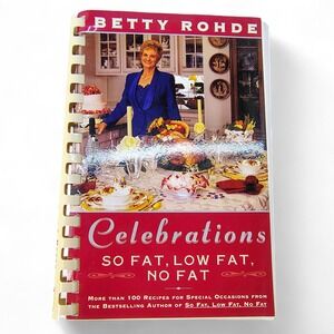 Celebrations So Fat Low Fat No Fat Cookbook Betty Rohde Comb Spiral‎ 1999 GOOD